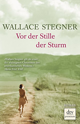 Vor der Stille der Sturm: Roman (9783423248983) by Stegner, Wallace