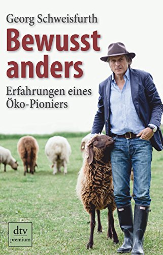 Stock image for Bewusst anders: Erfahrungen eines ko-Pioniers - dtv premium for sale by Der Bcher-Br