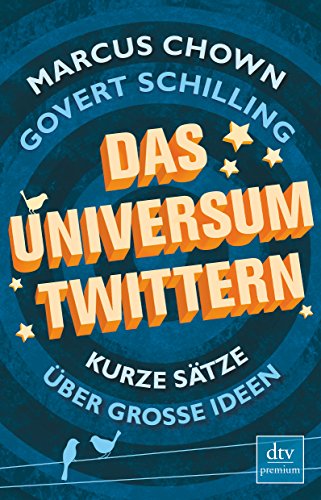 Imagen de archivo de Das Universum twittern - Kurze Stze ber groe Ideen a la venta por Versandantiquariat Jena