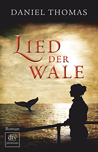 Lied der Wale Roman - Daniel, Thomas