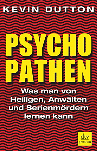 9783423249751: Psychopathen: Was man von Heiligen, Anwlten und Serienmrdern lernen kann