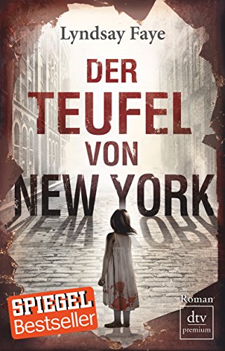 Beispielbild fr Der Teufel von New York: Roman (Timothy Wilde, Band 1) Faye, Lyndsay and Me ner, Michaela zum Verkauf von tomsshop.eu