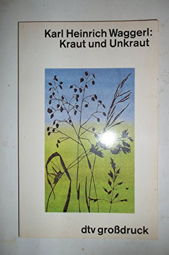 Imagen de archivo de Kraut und Unkraut. Gro druck. (Broschiert) von Karl Heinrich Waggerl (Autor) a la venta por Nietzsche-Buchhandlung OHG