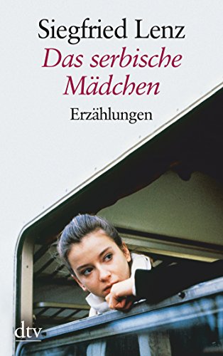 Stock image for Das serbische Mädchen: Erzählungen (Taschenbuch) von Siegfried Lenz (Autor) for sale by Nietzsche-Buchhandlung OHG