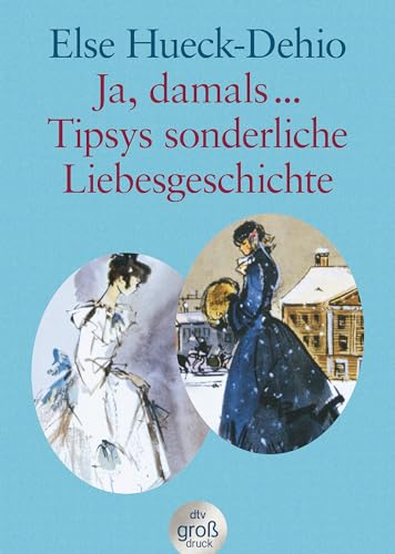 Tipsy's sonderliche Liebesgeschichte und Ja, damals . (In 1 Band!),