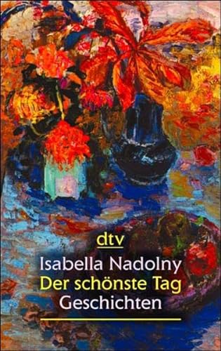 Beispielbild fr Der sch nste Tag: Geschichten 1. April 2002 von Isabella Nadolny zum Verkauf von Nietzsche-Buchhandlung OHG