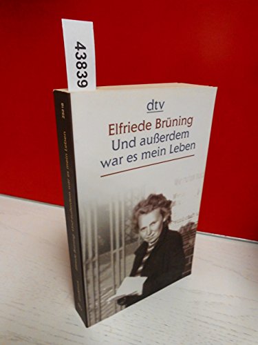 Und außerdem war es mein Leben. Erinnerungen. GROSSDRUCK. TB - Elfriede Brüning