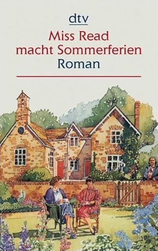 Miss Read macht Sommerferien: Roman 1. Juni 2005 von Miss Read und John S. Goodall - Miss Read