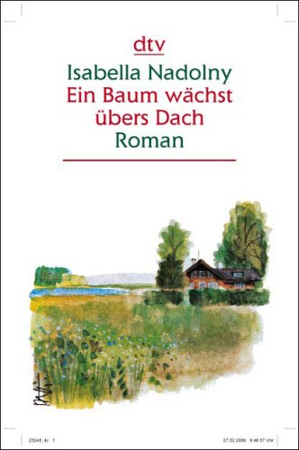 Beispielbild fr Ein Baum wächst übers Dach: Roman (Taschenbuch) von Isabella Nadolny (Autor) zum Verkauf von Nietzsche-Buchhandlung OHG