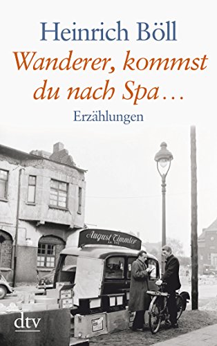 Wanderer, kommst du nach Spa.: Erzählungen - Böll, Heinrich