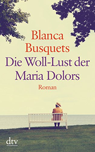 Stock image for Die Woll-Lust der Maria Dolors: Roman (dtv grodruck) for sale by medimops