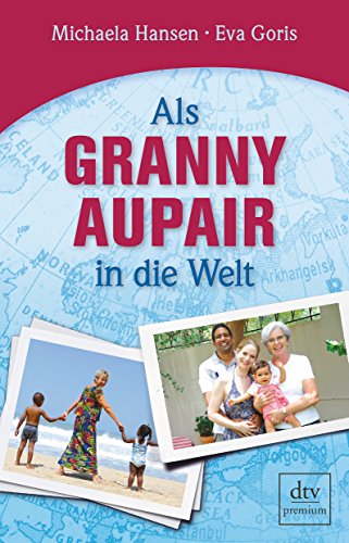 Beispielbild fr Als Granny Aupair in die Welt zum Verkauf von medimops