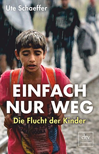 Stock image for Einfach nur weg: Die Flucht der Kinder (dtv premium) for sale by medimops
