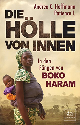 Stock image for Die Hlle von innen: In den Fngen von Boko Haram for sale by medimops