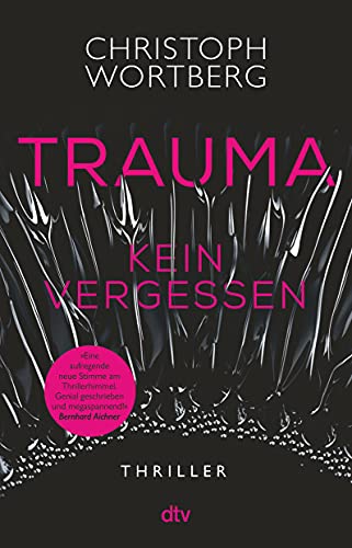 Stock image for Trauma - Kein Vergessen: Thriller, Katja Sands zweiter Fall (Die Trauma-Trilogie, Band 2) for sale by medimops