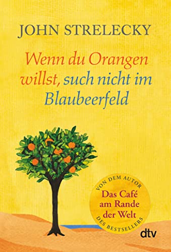 Beispielbild fr Wenn du Orangen willst, such nicht im Blaubeerfeld: Aha-Momente aus dem Caf am Rande der Welt zum Verkauf von medimops