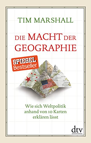 Die Macht der Geographie: Wie sich Weltpolitik anhand von 10 Karten erklären lässt, Erweiterte und aktualisierte Taschenbuchausgabe - Marshall, Tim und Birgit Brandau
