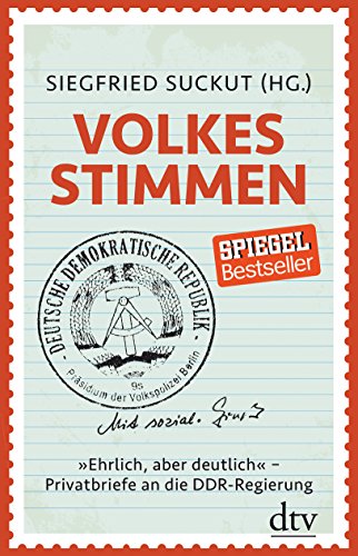 Beispielbild fr Volkes Stimmen: Ehrlich, aber deutlich - Privatbriefe an die DDR-Regierung (dtv Sachbuch) zum Verkauf von medimops