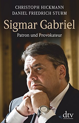 Beispielbild fr Sigmar Gabriel: Patron und Provokateur zum Verkauf von medimops