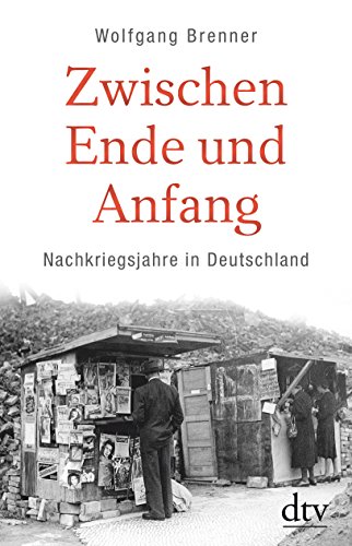 9783423281065: Zwischen Ende und Anfang: Nachkriegsjahre in Deutschland