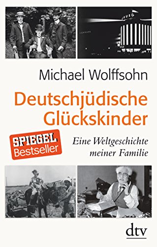 Stock image for Deutschj�dische Gl�ckskinder: Eine Weltgeschichte meiner Familie for sale by Project HOME Books