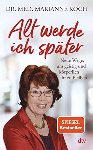 Stock image for Alt werde ich spter: Neue Wege, um geistig und krperlich fit zu bleiben for sale by medimops