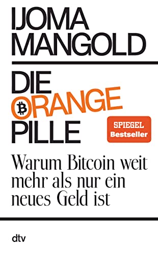9783423283120: Die orange Pille: Warum Bitcoin weit mehr als nur ein neues Geld ist