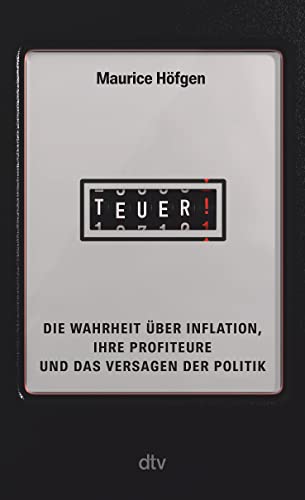 Teuer!: Die Wahrheit über Inflation, ihre Profiteure und das Versagen der Politik - Höfgen, Maurice