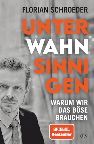 Beispielbild fr Unter Wahnsinnigen: Warum wir das Bse brauchen zum Verkauf von medimops