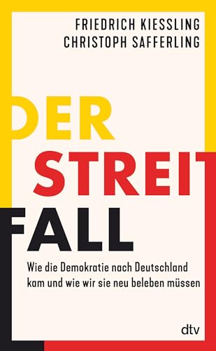 9783423284042: Der Streitfall: Wie die Demokratie nach Deutschland kam und wie wir sie neu beleben mssen