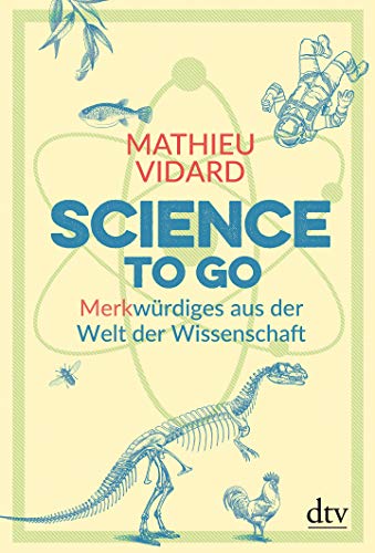 Beispielbild fr Science to go: Merkwrdiges aus der Welt der Wissenschaft zum Verkauf von medimops