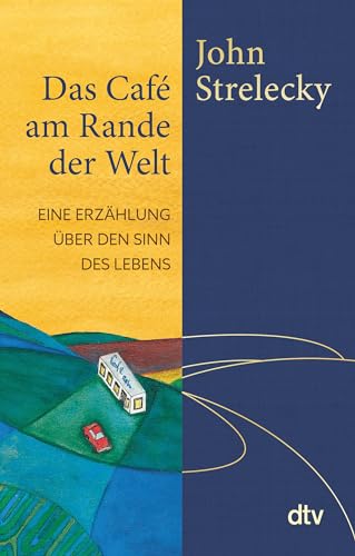 9783423289849: Das Caf am Rande der Welt: Eine Erzhlung ber den Sinn des Lebens. Mit einer Weihnachtsgeschichte von John Strelecky