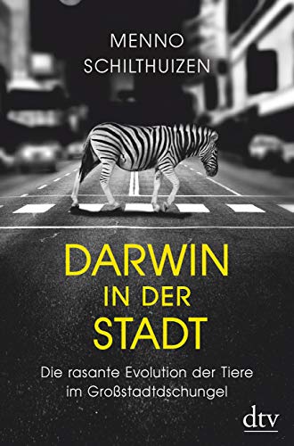 Stock image for Darwin in der Stadt Die rasante Evolution der Tiere im Grostadtdschungel for sale by medimops