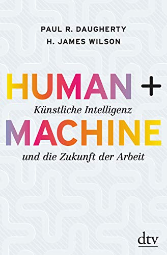 Beispielbild fr Human + Machine: Knstliche Intelligenz und die Zukunft der Arbeit zum Verkauf von medimops