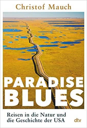 Imagen de archivo de Paradise Blues: Reisen in die Natur und die Geschichte der USA a la venta por medimops