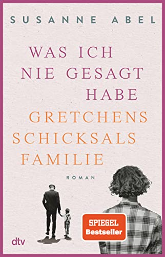 Beispielbild fr Was ich nie gesagt habe: Gretchens Schicksalsfamilie ? Roman (Die Gretchen-Reihe, Band 2) zum Verkauf von medimops