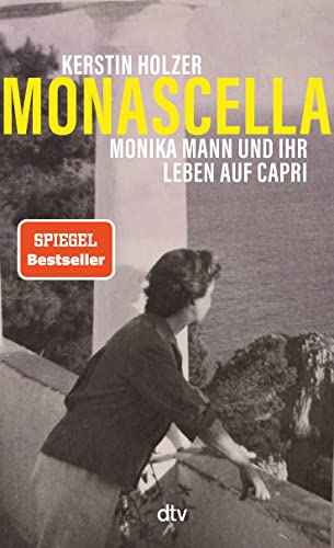 Beispielbild fr Monascella: Monika Mann und ihr Leben auf Capri | Die Geschichte eines glcklichen Neuanfangs in der Mitte des Lebens zum Verkauf von medimops