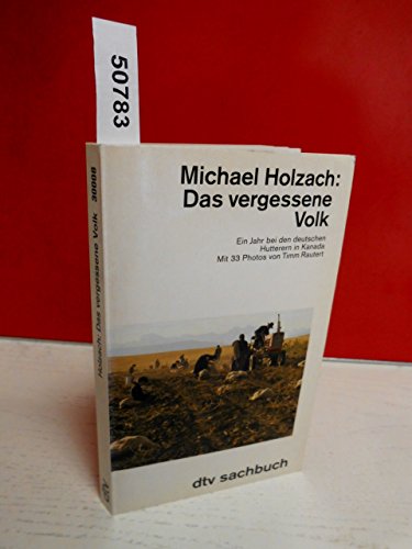 Beispielbild fr Das vergessene Volk. Ein Jahr bei den deutschen Hutterern in Kanada zum Verkauf von medimops