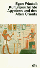 Kulturgeschichte Ägyptens und des Alten Orients. dtv ; 30039 : dtv-Sachbuch - Friedell, Egon