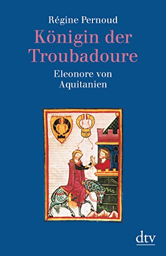 9783423300421: Königin der Troubadoure: Eleonore von Aquitanien