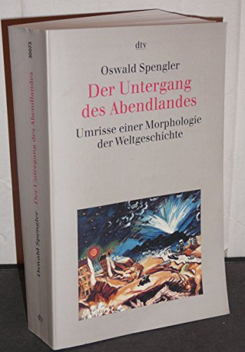 9783423300735: Der Untergang DES Abendlandes: Umrisse einer Morphologie der Weltgeschichte