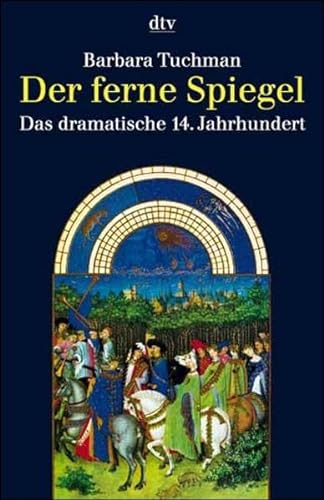 9783423300810: Der ferne Spiegel. Das dramatische 14. Jahrhundert.