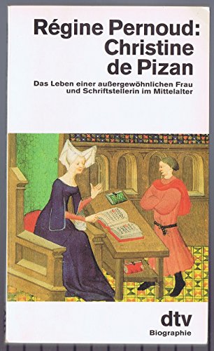 9783423300865: Christine de Pizan. Das Leben einer aussergewhnlichen Frau und Schriftstellerin im Mittelalter