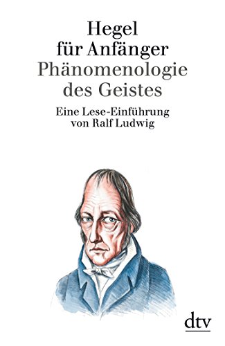 9783423301251: Hegel fr Anfnger: Phnomenologie des Geistes. Eine Lese-Einfhrung: 30125