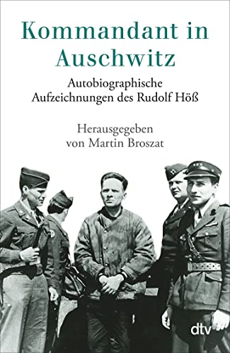 Kommandant in Auschwitz. Autobiographische Aufzeichnungen. (9783423301275) by Rudolf HÃ¶ss