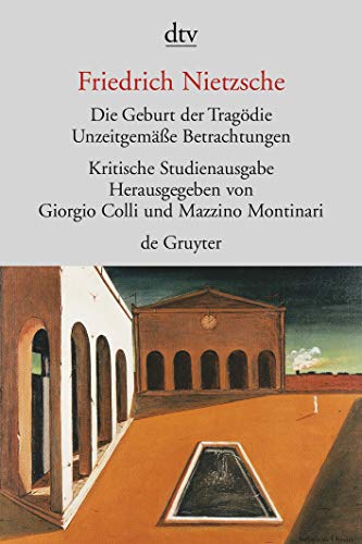 Beispielbild fr Die Geburt der Tragdie; Unzeitgemaee Betrachtungen (mit Texten aus dem Nachlass) zum Verkauf von medimops