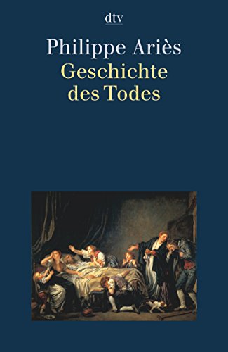 Geschichte des Todes - Aries, Philippe, Hans-Horst Henschen und Una Pfau