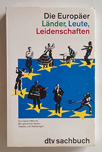 Stock image for Die Europäer: Länder, Leute, Leidenschaften for sale by WorldofBooks