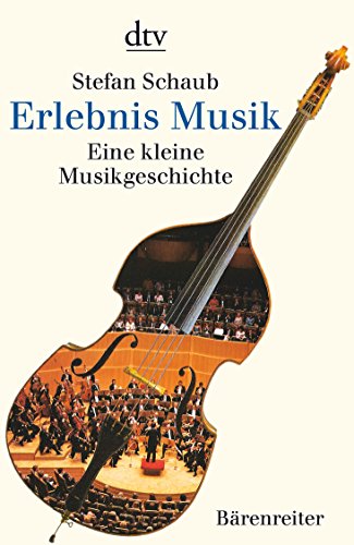 Stock image for Erlebnis Musik. Eine kleine Musikgeschichte. dtv 30384. for sale by Mephisto-Antiquariat