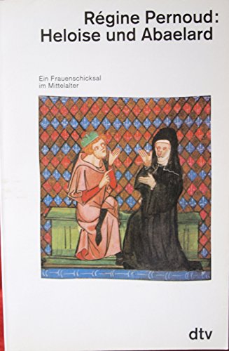 9783423303941: Heloise und Abaelard. Ein Frauenschicksal im Mittelalter.